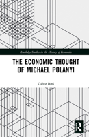 The Economic Thought of Michael Polanyi 0367245639 Book Cover