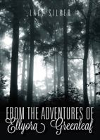 From the Adventures of Ellyora Greenleaf 1629020397 Book Cover