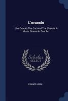L'oracolo: (the Oracle) The Cat And The Cherub, A Music Drama In One Act 1022621920 Book Cover