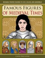 Famous Figures of Medieval Times, Movable Paper Figures to Cut, Color, and Assemble (Famous Figures) B00HX6WOCQ Book Cover