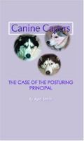 The Case of the Posturing Principal: Canine Capers 1412000394 Book Cover