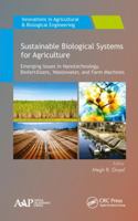 Sustainable Biological Systems for Agriculture 1774630532 Book Cover