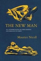 The New Man: An Interpretation of some Parables and Miracles of Christ 9492590131 Book Cover