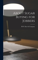 About Sugar Buying for Jobbers 1018279717 Book Cover
