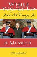 While You're Up: A Memoir by John M. Camp, Jr. 1439212368 Book Cover