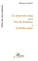 LE MAUVAIS SANG -suivi de FEU DE BROUSSE et A TRICHE-COEUR / COLLECTION "L'AUBE DISSOUT LES MONSTRES". 2858020841 Book Cover