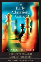 The Early Admissions Game: Joining the Elite 0674016203 Book Cover