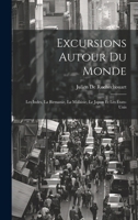 Excursions Autour Du Monde: Les Indes, La Birmanie, La Malaisie, Le Japon Et Les États-Unis (French Edition) 1020071834 Book Cover