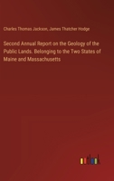 Second Annual Report on the Geology of the Public Lands. Belonging to the Two States of Maine and Massachusetts 3385577365 Book Cover