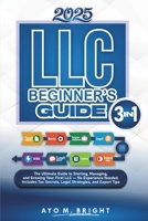 LLC Beginner's Guide [3 In 1]: The Ultimate Guide to Starting, Managing, and Growing Your First LLC — No Experience Needed. Includes Tax Secrets, Legal Strategies, and Expert Tips B0DXVN5VLJ Book Cover