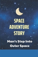Space Adventure Story: Man’s Step Into Outer Space: Space Adventures Comics null Book Cover