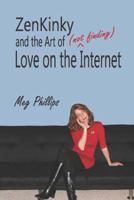 ZenKinky and the Art of (Not Finding) Love on the Internet 161600424X Book Cover