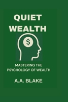 QUIET WEALTH: Mastering the psychology of wealth B0FF5DN4TC Book Cover