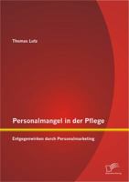 Personalmangel in Der Pflege: Entgegenwirken Durch Personalmarketing 3842895410 Book Cover