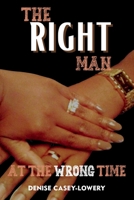 The Right Man at The Wrong Time 1957837314 Book Cover