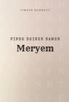 Finde Deinen Namen Meryem: Ein Rätselbuch der besonderen Art - dein Name ist der Schlüssel (German Edition) B0GHK4MPHB Book Cover
