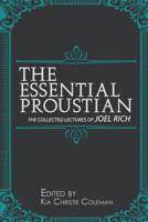 The Essential Proustian: The Collected Lectures of Joel Rich 1514123916 Book Cover