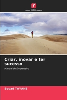Criar, inovar e ter sucesso (Portuguese Edition) 6208504996 Book Cover