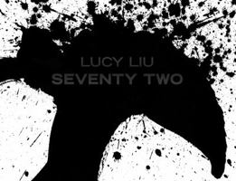 Lucy Liu - Seventy Two 0956873804 Book Cover