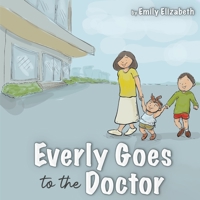 Everly Goes to The Doctor B09BY85P9D Book Cover
