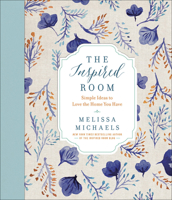 The Inspired Room: Simple Ideas to Love the Home You Have 073696309X Book Cover