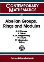 Abelian Groups, Rings and Modules: Agram 2000 Conference July 9-15, 2000, Perth, Western Australia (Contemporary Mathematics) 0821827510 Book Cover
