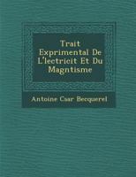 Trait Exp Rimental de L' Lectricit Et Du Magn Tisme 1286964431 Book Cover