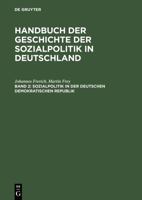 Handbuch Der Geschichte Der Sozialpolitik in Deutschland, Band 2, Sozialpolitik in Der Deutschen Demokratischen Republik 3486237861 Book Cover