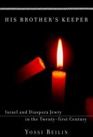 His Brother's Keeper: Israel and Diaspora Jewry in the Twenty-first Century 0805241752 Book Cover