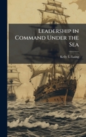 Leadership in Command Under the Sea 1025131150 Book Cover