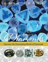 All about Diamonds: Discover the Fascinating World of Diamonds 150495260X Book Cover