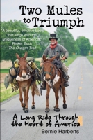 Two Mules to Triumph: A Long Ride Through the Heart of America 0978772261 Book Cover