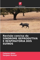 Revisão concisa da SÍNDROME REPRODUTIVA E RESPIRATÓRIA DOS SUÍNOS 6209101739 Book Cover