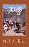 The Long Dusty Trail: The Begining 1482714132 Book Cover