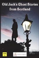 Old Jack's Ghost Stories from Scotland 4907056605 Book Cover