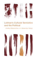 Lotman's Cultural Semiotics and the Political 1783488336 Book Cover