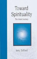 Toward Spitituality: The Inner Journey 089486193X Book Cover