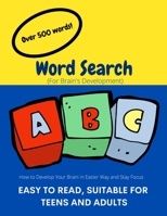 Word Search (For Brain's Development): How to Develop Your Brain In Easier Way and Stay Focus B088B6BQC8 Book Cover