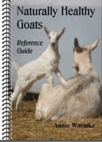 Naturally Healthy Goats Reference Guide (Blue Rock Station Style) 097916110X Book Cover