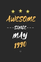 AWESOME Since May 1990 Notebook birthday Gift: Lined notebook / Journal Gift, 120 Page, 6X9 Soft Cover, Matte Finish 1676421556 Book Cover