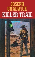 1971 First Edition Vintage Paperback of Killer Trail By Joseph Chadwick B0DP5GMQFR Book Cover