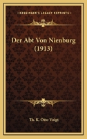 Der Abt Von Nienburg (1913) 1279811749 Book Cover