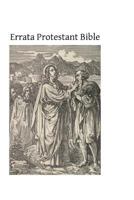 Errata of the Protestant Bible: Or, The Truth of the English Translations Examined: in a Treatise, Showing Some of the Errors That are to be Found in ... Protestants, Against Such Points of Religiou 1497349923 Book Cover