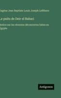 Le puits de Deir el Bahari: Notice sur les récentes découvertes faites en Égypte (French Edition) 3385067995 Book Cover