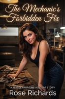 The Mechanic’s Forbidden Fix: A Fertile First-time Age Gap Story (Men Who Should Know Better) B0GZHKFHVT Book Cover