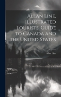 Allan Line, illustrated tourists' guide to Canada and the United States 1021523240 Book Cover