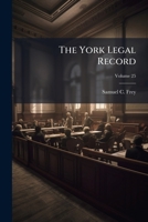 The York Legal Record, Volume 25 1286393515 Book Cover