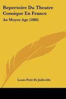 Répertoire Du Théâtre Comique En France Au Moyen-Age 1018947795 Book Cover