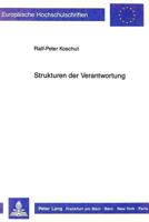 Strukturen Der Verantwortung: Eine Kritische Auseinandersetzung Mit Theorien Ueber Den Begriff Der Verantwortung Unter Besonderer Beruecksichtigung 3631421591 Book Cover