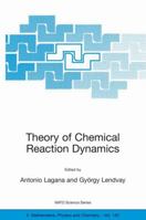 Theory of Chemical Reaction Dynamics (NATO Science Series II: Mathematics, Physics and Chemistry) 1402020554 Book Cover